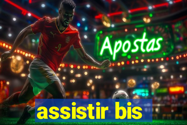assistir bis